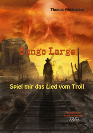 Title: Gungo Large - Spiel mir das Lied vom Troll, Author: Antimufa