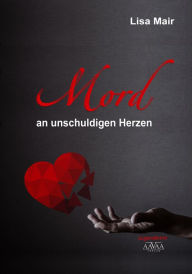 Title: Mord an unschuldigen Herzen: Wenn Worte deine letzte Hoffnung sind, Author: Yoel Sykes