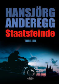 Title: Staatsfeinde, Author: Hansjörg Anderegg