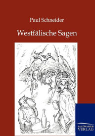 Title: Westfï¿½lische Sagen, Author: Paul Schneider