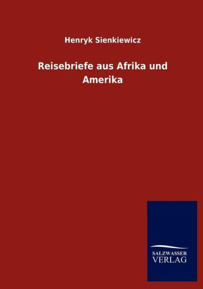 Reisebriefe Aus Afrika Und Amerika