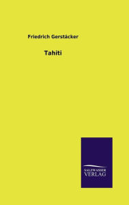 Title: Tahiti, Author: Friedrich Gerstïcker