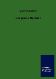 Title: Der Gr Ne Heinrich, Author: Gottfried Keller