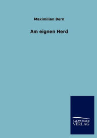 Title: Am eignen Herd, Author: Maximilian Bern
