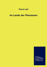Title: Im Lande der Pharaonen, Author: Pierre Loti