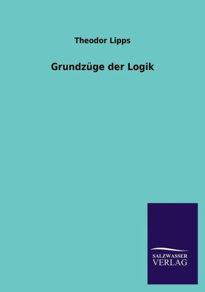 Grundzï¿½ge der Logik