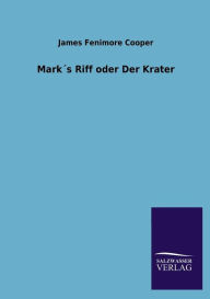 Title: Marks Riff Oder Der Krater, Author: James Fenimore Cooper