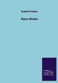 Title: Haus Ithaka, Author: Rudolf Presber