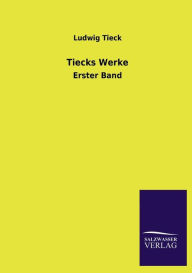 Title: Tiecks Werke, Author: Ludwig Tieck