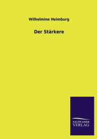 Title: Der Starkere, Author: Wilhelmine Heimburg