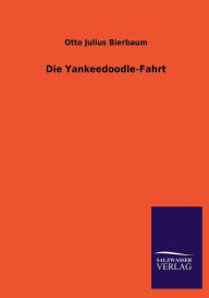 Title: Die Yankeedoodle-Fahrt, Author: Otto Julius Bierbaum