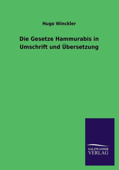 Die Gesetze Hammurabis in Umschrift und ï¿½bersetzung
