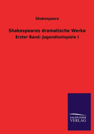 Title: Shakespeares Dramatische Werke, Author: William Shakespeare