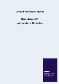 Title: Das Amulett, Author: Conrad Ferdinand Meyer