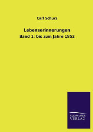 Title: Lebenserinnerungen, Author: Carl Schurz