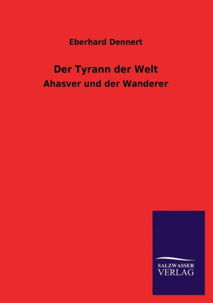 Der Tyrann Welt