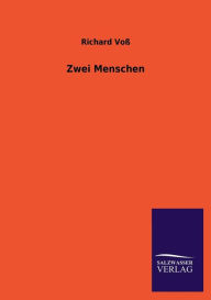 Title: Zwei Menschen, Author: Richard Voss