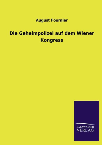 Die Geheimpolizei Auf Dem Wiener Kongress