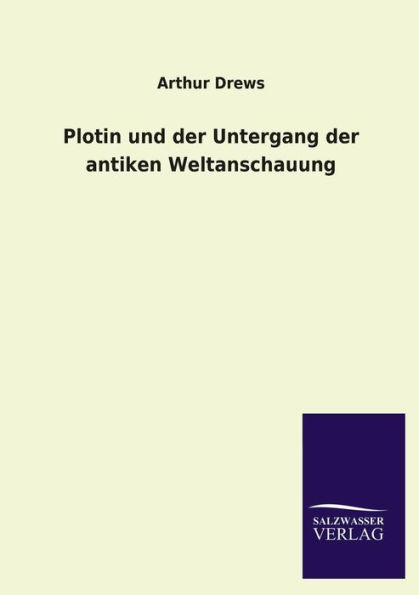 Plotin Und Der Untergang Antiken Weltanschauung