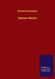 Title: Dantes Werke, Author: Richard Zoozmann
