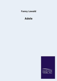 Title: Adele, Author: Fanny Lewald