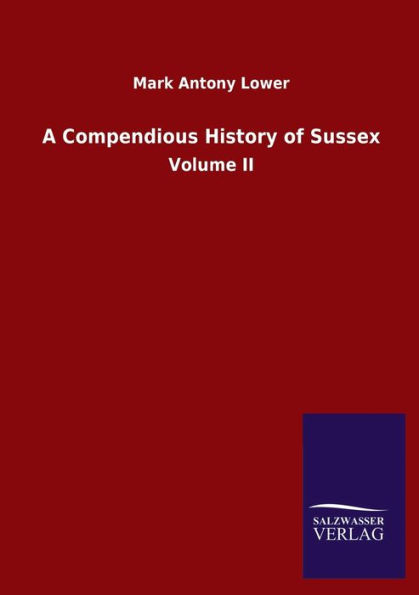 A Compendious History of Sussex: Volume II