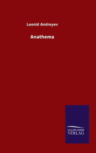 Title: Anathema, Author: Leonid Andreyev