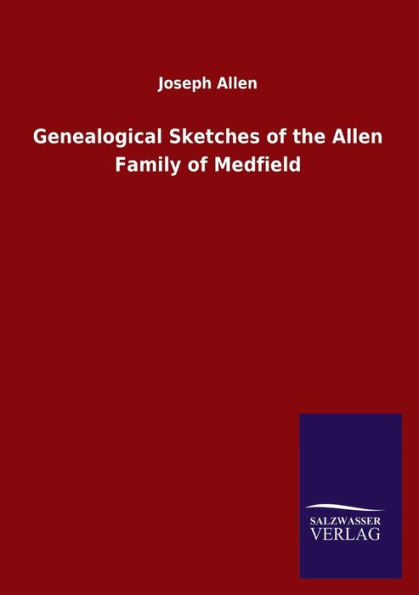 Genealogical Sketches of the Allen Family Medfield