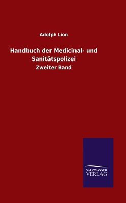 Handbuch der Medicinal- und Sanitätspolizei: Zweiter Band