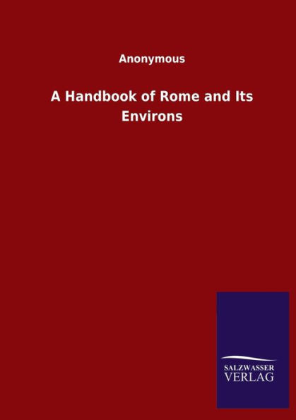 A Handbook of Rome and Its Environs