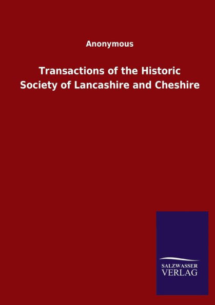 Transactions of the Historic Society Lancashire and Cheshire