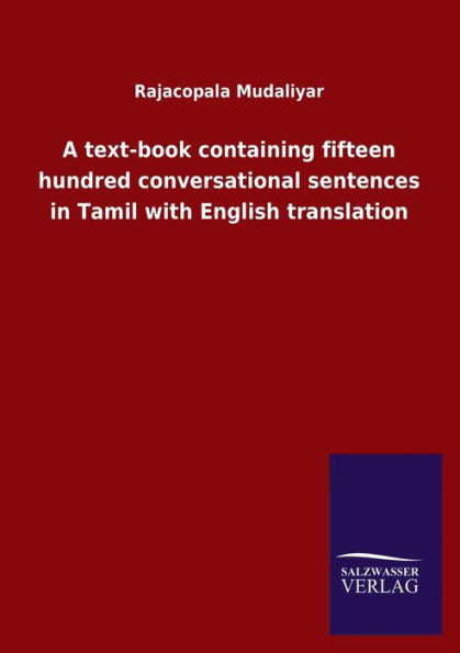 A text-book containing fifteen hundred conversational sentences Tamil with English translation