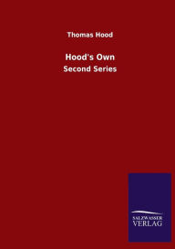 Title: Hood's Own: Second Series, Author: Thomas Hood