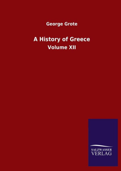 A History of Greece: Volume XII