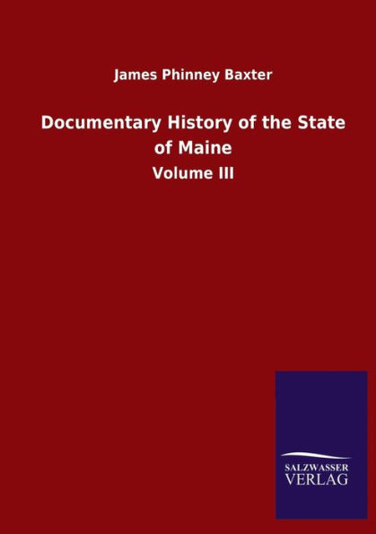 Documentary History of the State Maine: Volume III