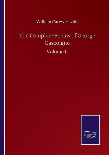 The Complete Poems of George Gascoigne: Volume II