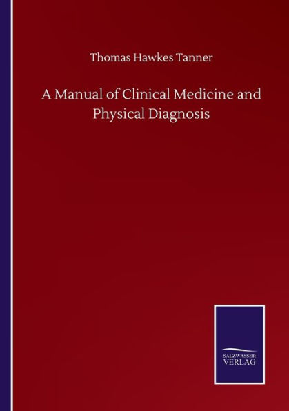 A Manual of Clinical Medicine and Physical Diagnosis