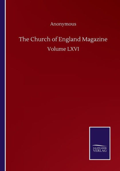 The Church of England Magazine: Volume LXVI