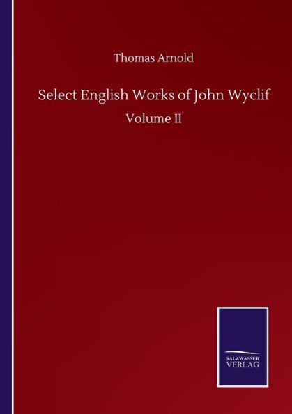 Select English Works of John Wyclif: Volume II