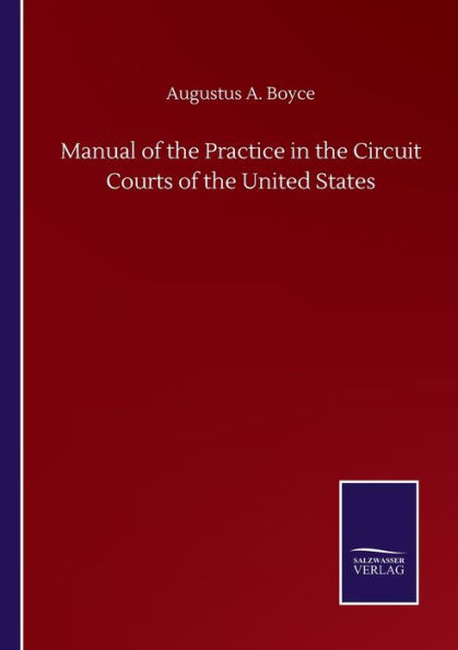 Manual of the Practice Circuit Courts United States