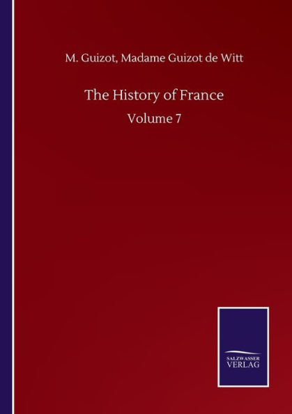 The History of France: Volume 7