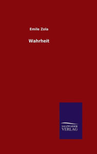 Title: Wahrheit, Author: Emile Zola