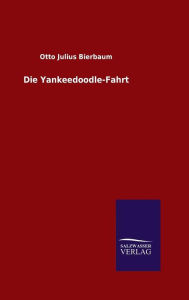 Title: Die Yankeedoodle-Fahrt, Author: Otto Julius Bierbaum