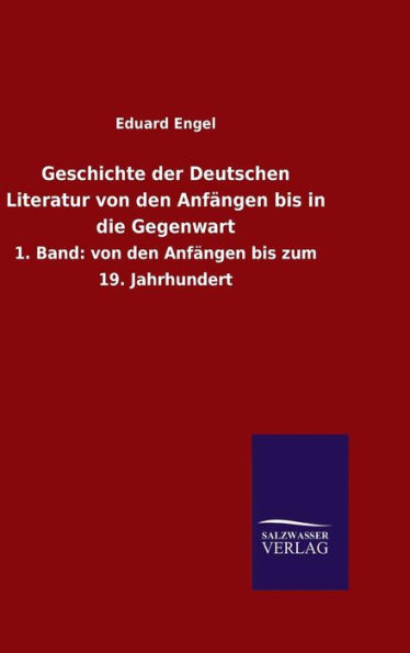 Geschichte der Deutschen Literatur von den Anfängen bis in die Gegenwart