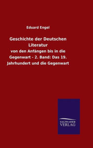 Title: Geschichte der Deutschen Literatur, Author: Eduard Engel
