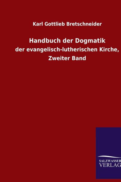 Handbuch der Dogmatik: evangelisch-lutherischen Kirche, Zweiter Band