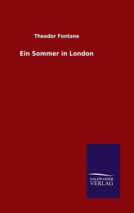 Title: Ein Sommer in London, Author: Theodor Fontane