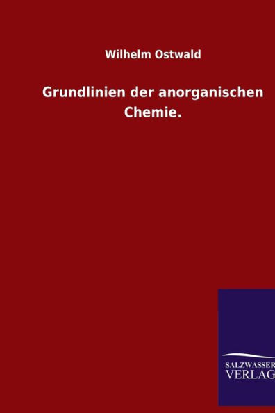 Grundlinien der anorganischen Chemie.