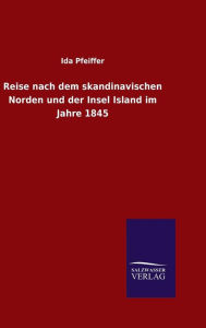 Title: Reise nach dem skandinavischen Norden und der Insel Island im Jahre 1845, Author: Ida Pfeiffer
