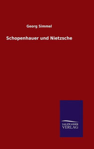 Title: Schopenhauer und Nietzsche, Author: Georg Simmel